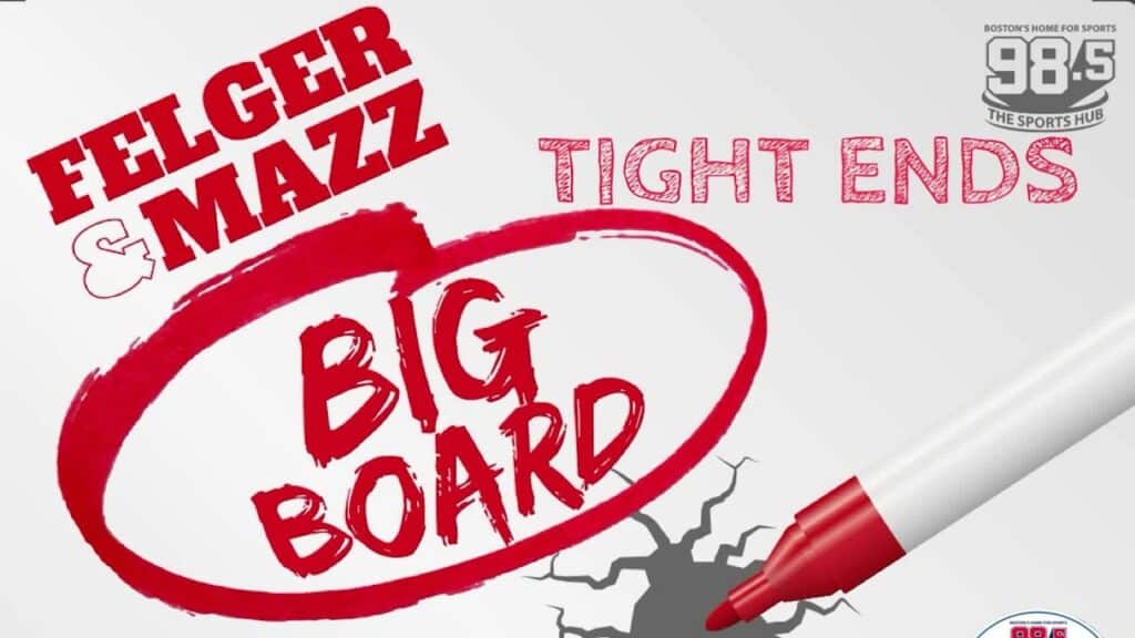 Slow, Small, "Class of 2018" - Day 7 Felger & Mazz Big Board Recap with Alex Barth (Tight Ends)